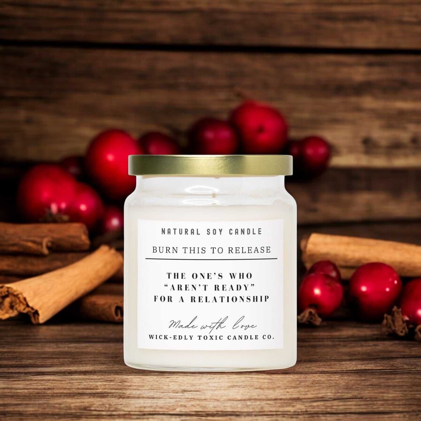 THE ONES WHO AREN'T READY FOR A RELATIONSHIP CANDLE |  TRIPLE SCENTED SOY- 9oz